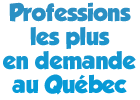 Professions en demande au Québec