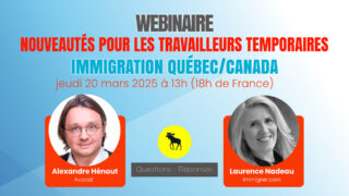 Webinaire : nouveautés en immigration pour les travailleurs temporaires