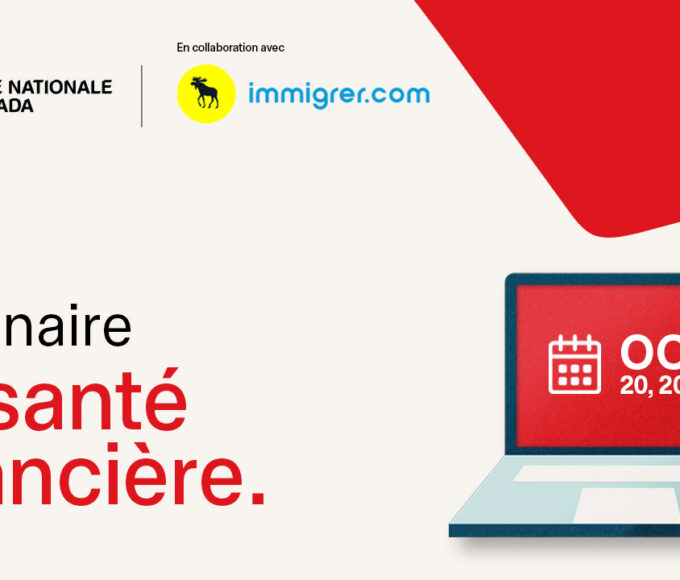 Webinaire La santé financière, le 20 octobre 2026, présenté par la Banque Nationale du Canada en collaboration avec immigrer.com.